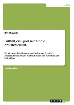 Fußball ein Sport nur für die Arbeiterschicht?