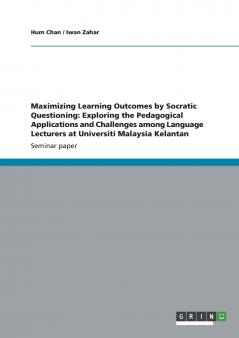 Maximizing Learning Outcomes by Socratic Questioning