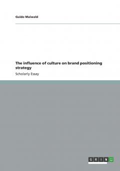 The influence of culture on brand positioning strategy