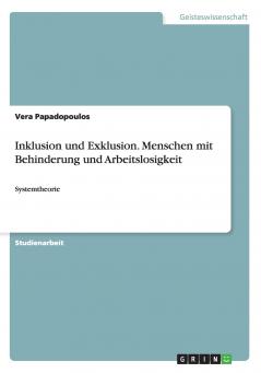 Inklusion und Exklusion. Menschen mit Behinderung und Arbeitslosigkeit