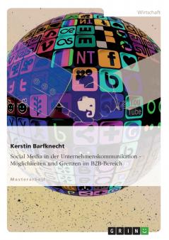 Social Media in der Unternehmenskommunikation. Möglichkeiten und Grenzen im B2B-Bereich