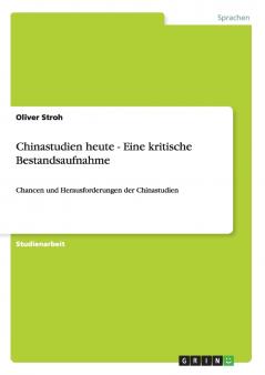 Chinastudien heute - Eine kritische Bestandsaufnahme