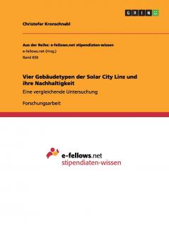 Vier Gebäudetypen der Solar City Linz und ihre Nachhaltigkeit