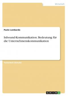 Inbound-Kommunikation. Bedeutung für die Unternehmenskommunikation
