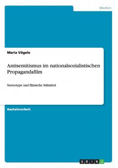 Antisemitismus im nationalsozialistischen Propagandafilm