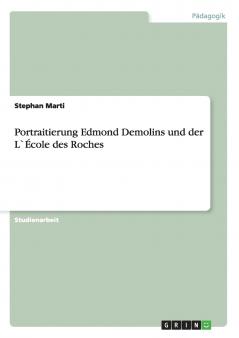 Portraitierung Edmond Demolins und der L`École des Roches