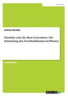 Hanshan  und die Beat-Generation. Die Entstehung des Zen-Buddhismus im Westen