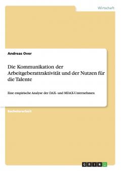 Die Kommunikation der Arbeitgeberattraktivität und der Nutzen für die Talente