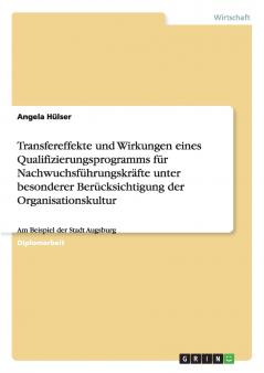 Transfereffekte und Wirkungen eines Qualifizierungsprogramms für Nachwuchsführungskräfte unter besonderer Berücksichtigung der Organisationskultur