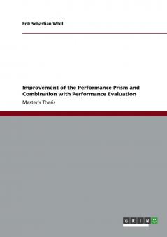 Improvement of the Performance Prism and Combination with Performance Evaluation