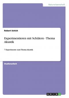 Experimentieren mit Schülern - Thema Akustik