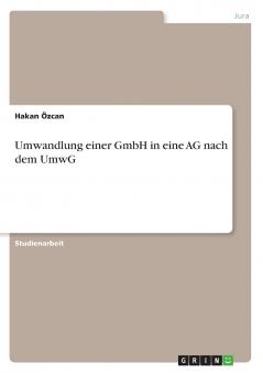Umwandlung einer GmbH in eine AG nach dem UmwG