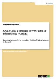 Crude Oil as a Strategic Power Factor in International Relations