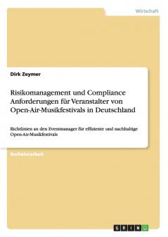 Risikomanagement und Compliance Anforderungen für Veranstalter von Open-Air-Musikfestivals in Deutschland
