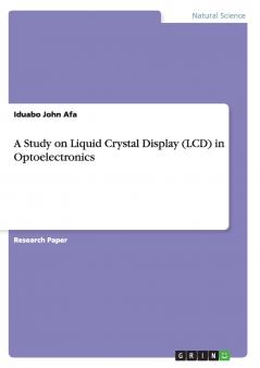 A Study on Liquid Crystal Display (LCD) in Optoelectronics