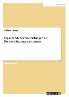 Ergänzende Serviceleistungen als Kundenbindungsinstrument