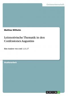 Leitmotivische Thematik in den Confessiones Augustins