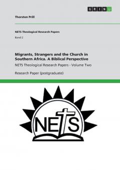 Migrants Strangers and the Church in Southern Africa. A Biblical Perspective