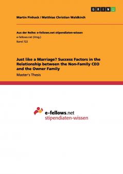 Just like a Marriage? Success Factors in the Relationship between the Non-Family CEO and the Owner Family