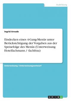 Eindecken eines 4-Gang-Menüs unter Berücksichtigung der Vorgaben aus der Speisefolge des Menüs (Unterweisung Hotelfachmann / -fachfrau)