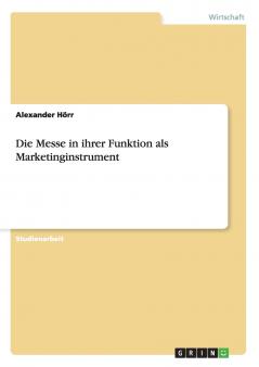 Die Messe in ihrer Funktion als Marketinginstrument