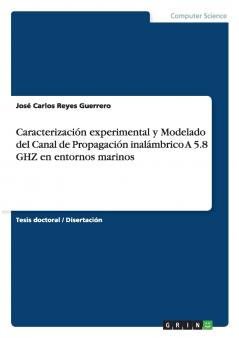 Caracterización experimental y Modelado del Canal de Propagación inalámbrico A 5.8 GHZ en entornos marinos