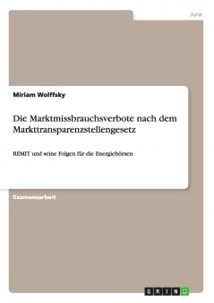 Die Marktmissbrauchsverbote nach dem Markttransparenzstellengesetz