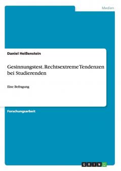 Gesinnungstest. Rechtsextreme Tendenzen bei Studierenden