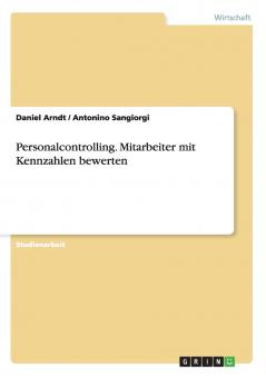 Personalcontrolling. Mitarbeiter mit Kennzahlen bewerten