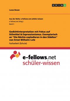 Gedichtinterpretation mit Fokus auf Stilmittel & Expressionismus. Exemplarisch an Die Nächte explodieren in den Städten von Ernst Wilhelm Lotz