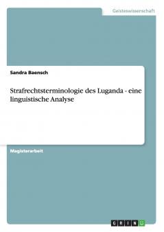 Strafrechtsterminologie des Luganda - eine linguistische Analyse