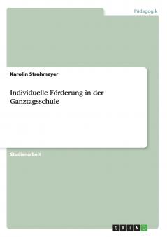 Individuelle Förderung in der Ganztagsschule