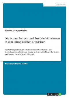 Die Schaunberger und ihre Nachfahrinnen in den europäischen Dynastien