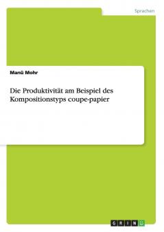 Die Produktivität am Beispiel des Kompositionstyps coupe-papier
