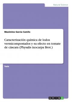 Caracterización química de lodos vermicompostados y su efecto en tomate de cáscara (Physalis ixocarpa Brot.)