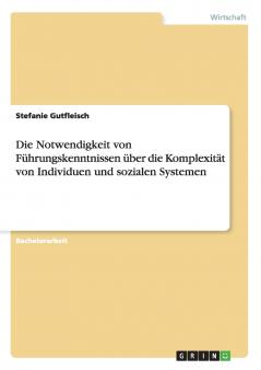 Die Notwendigkeit von Führungskenntnissen über die Komplexität von Individuen und sozialen Systemen