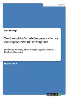 Zwei kognitive Verarbeitungsmodelle des Zweitspracherwerbs im Vergleich