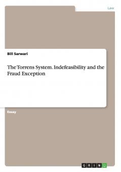 The Torrens System. Indefeasibility and the Fraud Exception