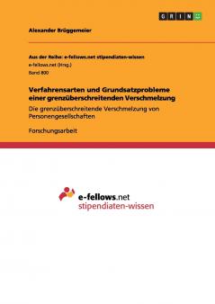 Verfahrensarten und Grundsatzprobleme einer grenzüberschreitenden Verschmelzung