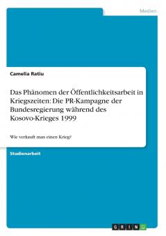 Das Phänomen der Öffentlichkeitsarbeit in Kriegszeiten