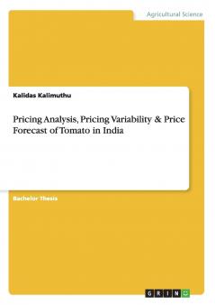 Pricing Analysis Pricing Variability & Price Forecast of Tomato in India