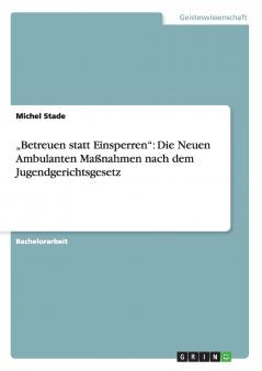 „Betreuen statt Einsperren