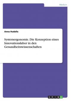 Systemergonomie. Die Konzeption eines Innovationslabor in den Gesundheitswissenschaften
