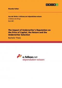The Impact of Underwriter's Reputation on the Price of Capital the Return and the Underwriter Selection