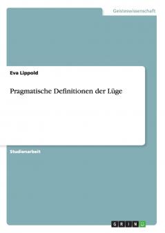 Pragmatische Definitionen der Lüge