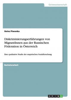 Diskriminierungserfahrungen von MigrantInnen aus der Russischen Föderation in Österreich