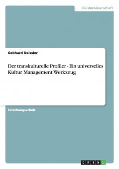 Der transkulturelle Profiler - Ein universelles Kultur Management Werkzeug