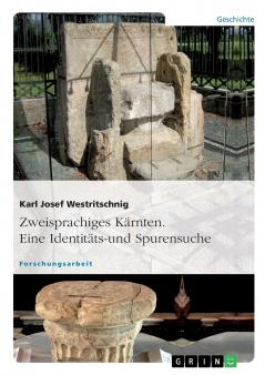 Zweisprachiges Kärnten. Eine Identitäts- und Spurensuche