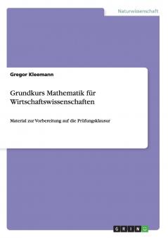Grundkurs Mathematik für Wirtschaftswissenschaften