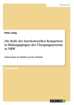 Die Rolle der Interkulturellen Kompetenz in Bildungsgängen des Übergangssystems in NRW